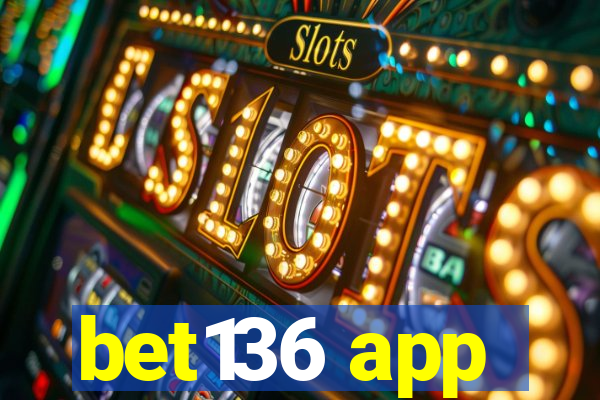 bet136 app